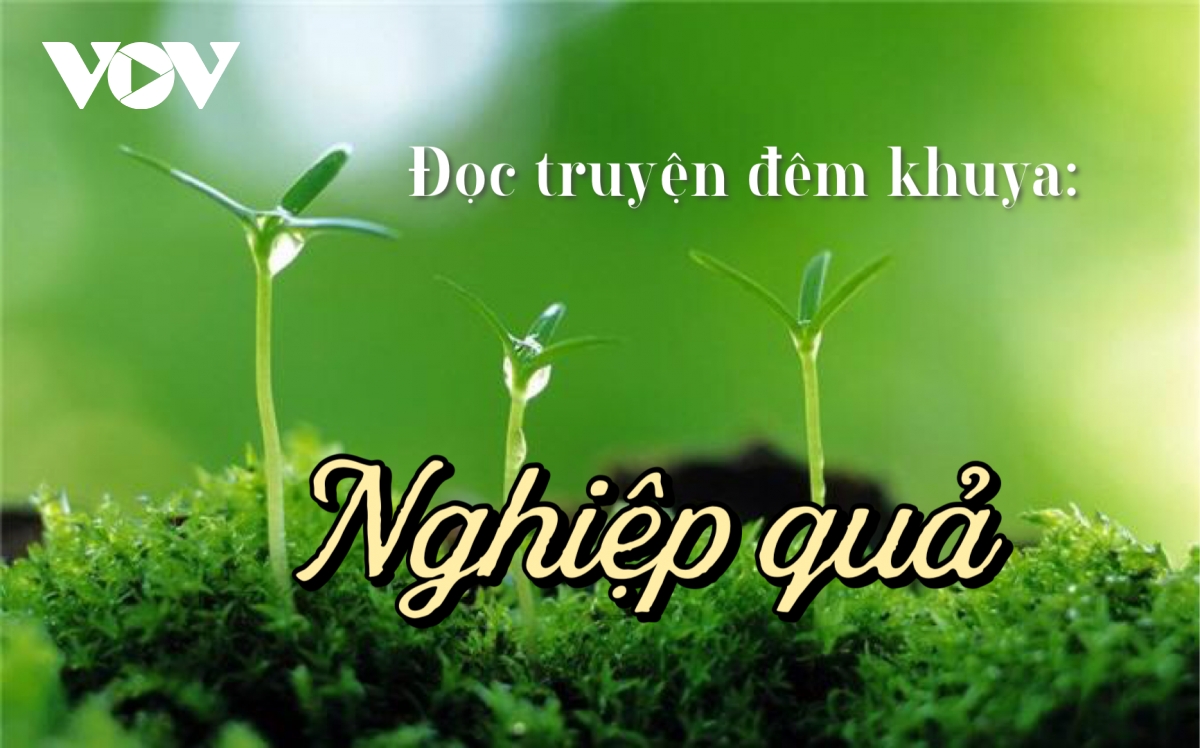 Truyện ngắn "Nghiệp quả" - Cảnh tỉnh con người về nhân cách sống